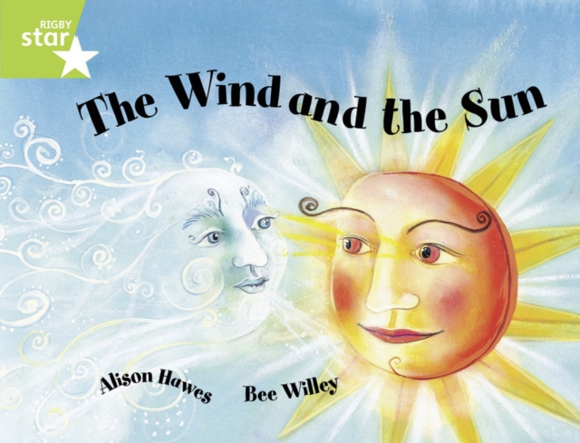 Rigby Star Year 1: Green Level : The Wind and the Sun, Paperback Book