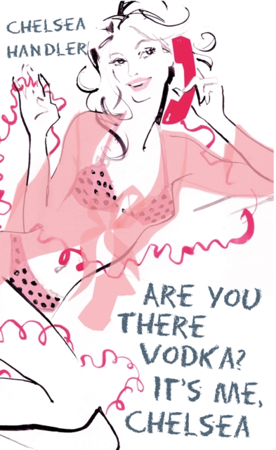 Are you there Vodka? It's me, Chelsea, Paperback / softback Book