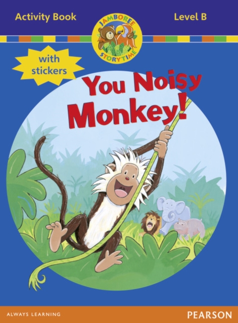 Jamboree Storytime Level B: You Noisy Monkey Activity Book with Stickers, Multiple-component retail product Book