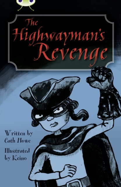 Bug Club Independent Fiction Year 5 Blue B The Highwayman's Revenge, Paperback / softback Book