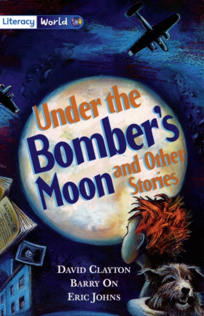 Literacy World Stage 4 Fiction: Under Bomber's Moon (6 Pack) : and Other Stories, Paperback Book