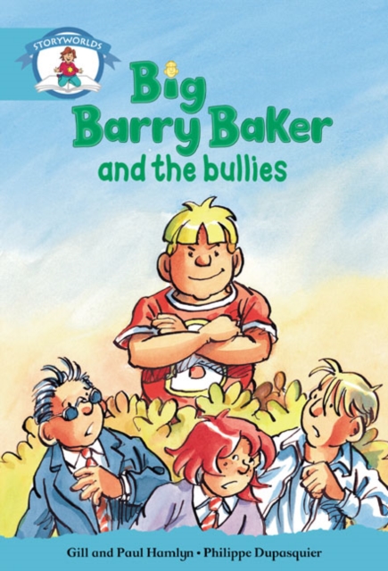 Literacy Edition Storyworlds Stage 9, Our World, Big Barry Baker and the Bullies 6 Pack, Mixed media product Book