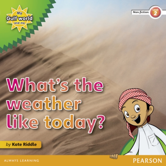 My Gulf World and Me Level 2 non-fiction reader: What's the weather like today?, Paperback / softback Book