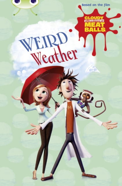 Bug Club Independent Fiction Year Two Gold B Cloudy with a Chance of Meatballs: Weird Weather, Paperback / softback Book