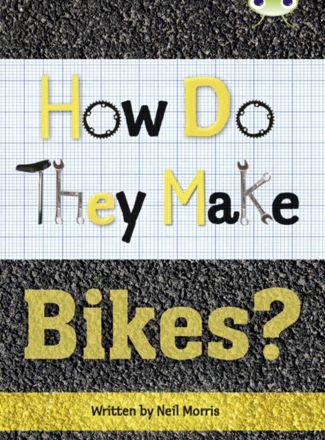 Bug Club Independent Non Fiction Year 4 Grey A How Do They Make ... Bikes, Paperback / softback Book