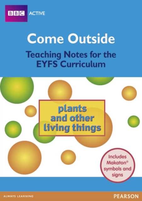 Come Outside Plants and Other Living Things : Teaching Notes for the EYFS Curriculum, Paperback / softback Book