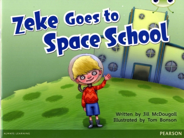 Bug Club Guided Fition Year 1 Blue A Zeke Goes to Space School, Paperback / softback Book