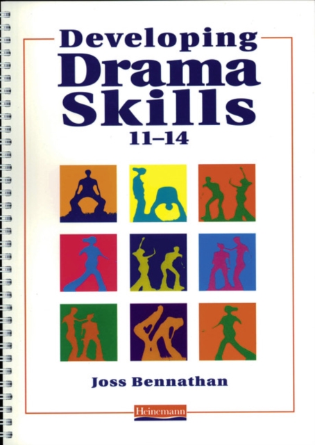 Developing Drama Skills 11-14, Spiral bound Book