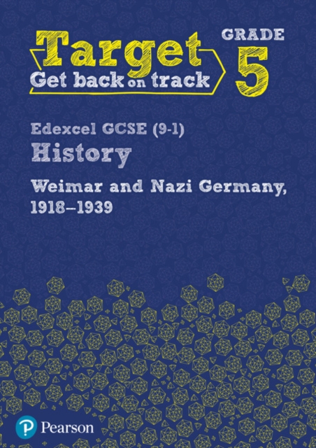 Target Grade 5 Edexcel GCSE (9-1) History Weimar and Nazi Germany, 1918-1939 Workbook, Paperback / softback Book