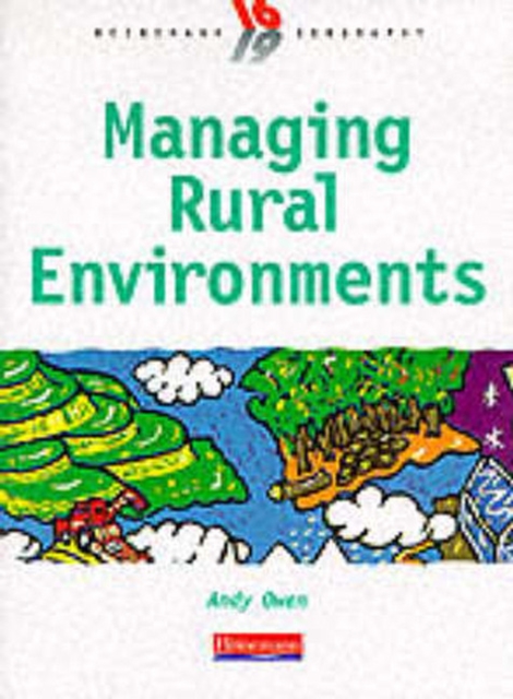 Heinemann 16-19 Geography: Managing Rural Environments, Paperback Book