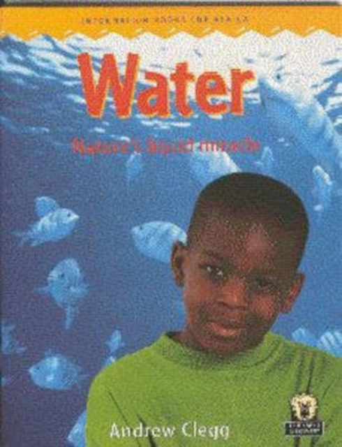 Water: Nature's liquid miracle, Paperback / softback Book