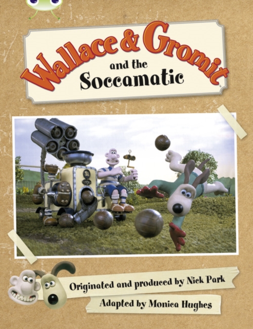 Wallace & Gromit and the Soccomatic (Green B), Paperback Book