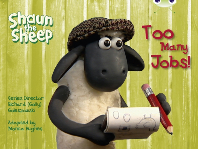 Shaun the Sheep: Too Many Jobs! (Yellow C), Paperback Book