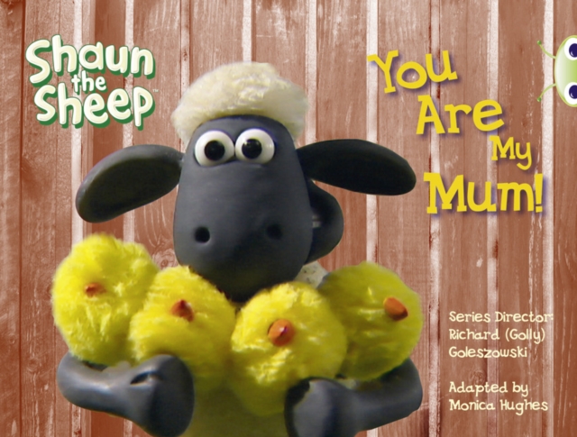 Shaun the Sheep: You are My Mum! (Yellow A), Paperback Book
