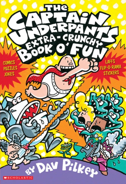 The Captain Underpants Extra-Crunchy Book O' Fun (Captain Underpants), Paperback Book