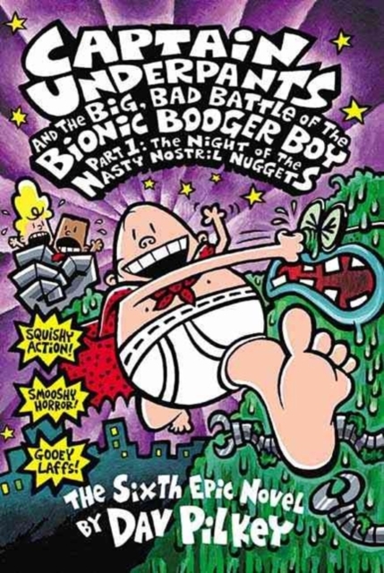 Captain Underpants #6: Captain Underpants &  Big Bad Battle of Bionic Booger Boy Pt 1 Nostril Nugget, Paperback / softback Book
