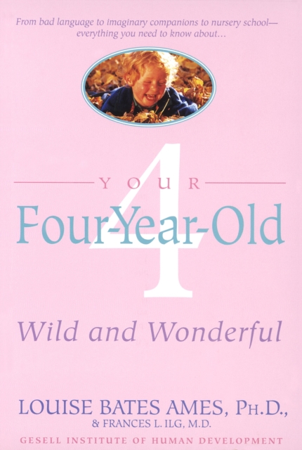 Your Four-Year-Old : Wild and Wonderful, Paperback / softback Book