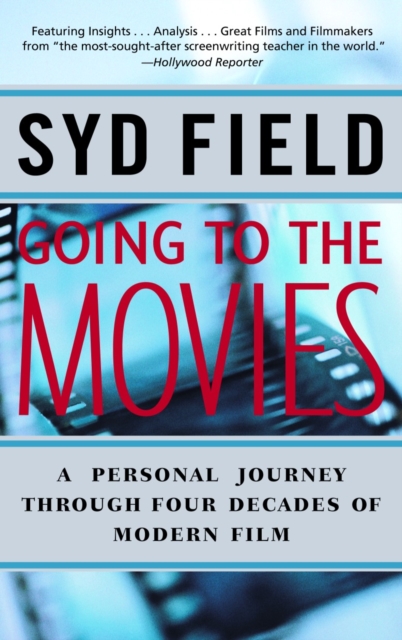 Going to the Movies : A Personal Journey Through Four Decades of Modern Film, Paperback / softback Book