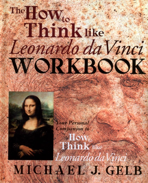 The How to Think Like Leonardo da Vinci Workbook : Your Personal Companion to How to Think Like Leonardo da Vinci, Hardback Book