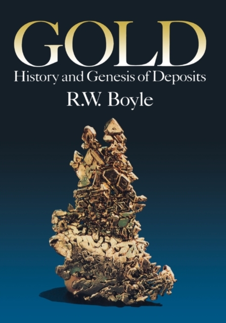 Gold : History and Genesis of Deposits, Hardback Book