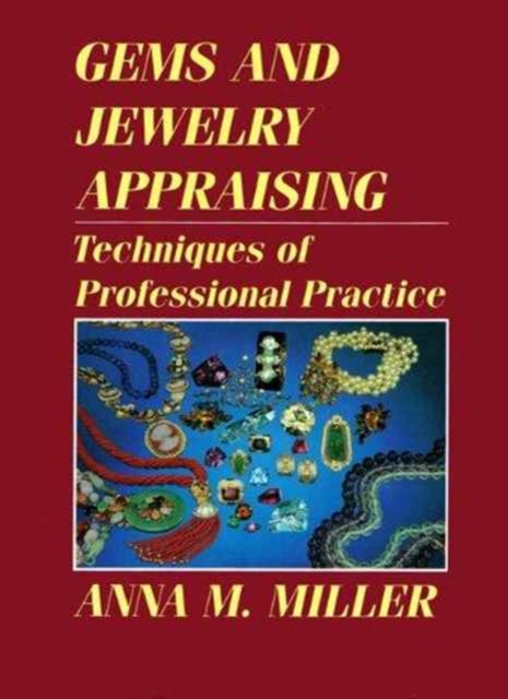 Gems and Jewelry Appraising : Techniques of Professional Practice, Hardback Book