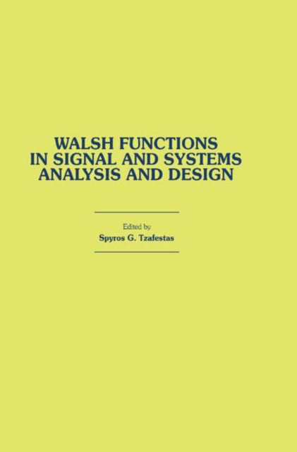 Walsh Functions in Signal and Systems Analysis and Design, Hardback Book