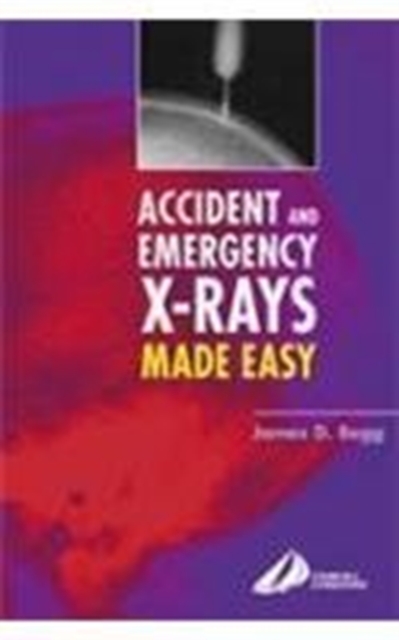 Accident and Emergency X-rays Made Easy, International Edition, Book Book