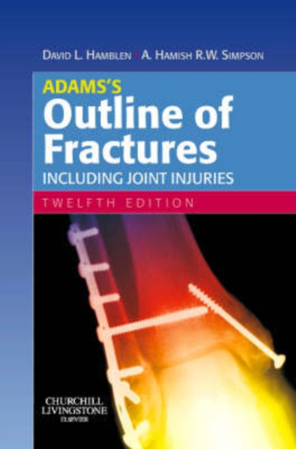 Adams's Outline of Fractures : Including Joint Injuries, Paperback / softback Book