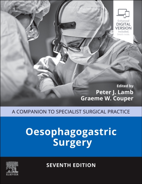 Oesophagogastric Surgery : A Companion to Specialist Surgical Practice, Hardback Book