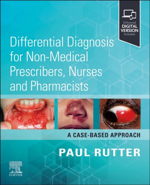 Differential Diagnosis for Non-medical Prescribers, Nurses and Pharmacists: A Case-Based Approach, Paperback / softback Book
