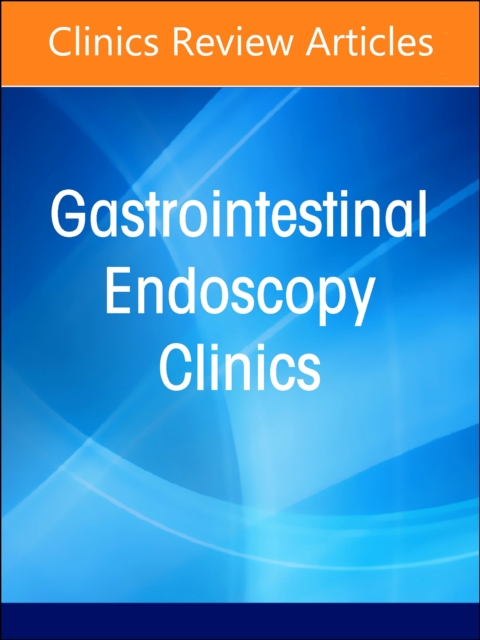 Gastrointestinal Bleeding, An Issue of Gastrointestinal Endoscopy Clinics : Volume 34-2, Hardback Book