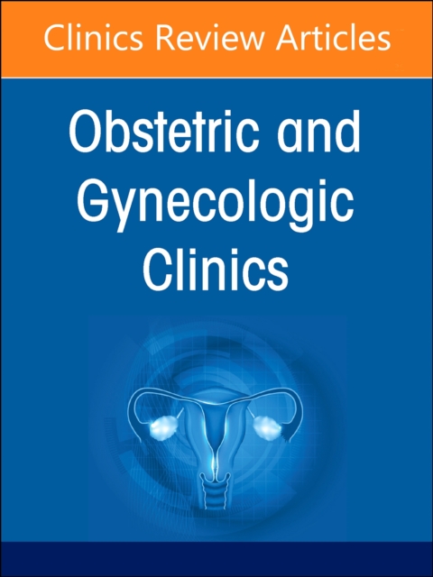 Diversity, Equity, and Inclusion in Obstetrics and Gynecology, An Issue of Obstetrics and Gynecology Clinics : Volume 51-1, Hardback Book