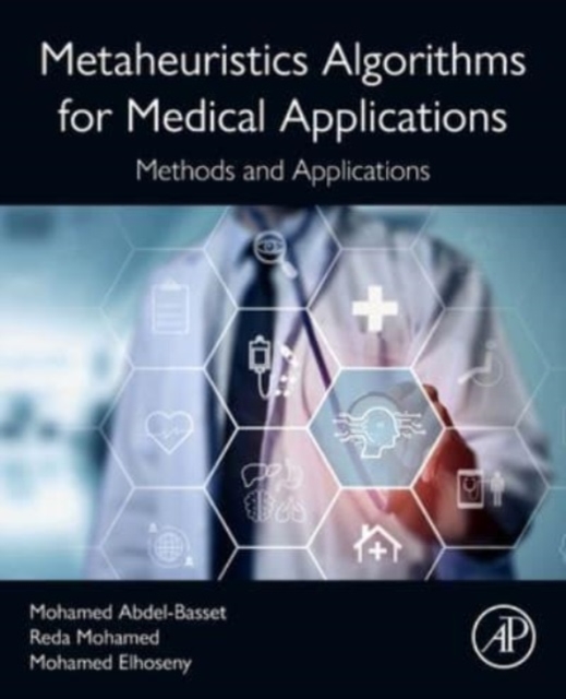 Metaheuristics Algorithms for Medical Applications : Methods and Applications, Paperback / softback Book