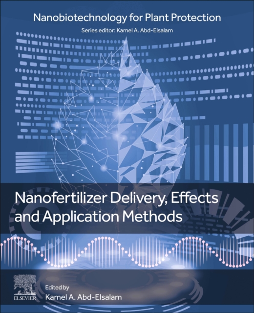 Nanofertilizer Delivery, Effects and Application Methods, Paperback / softback Book