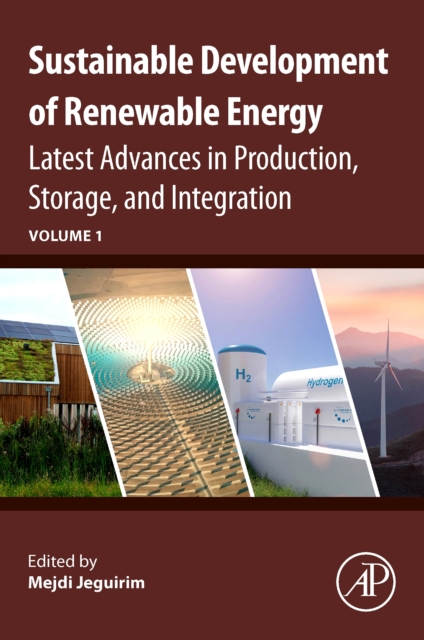 Sustainable Development of Renewable Energy : Latest Advances in Production, Storage, and Integration, Paperback / softback Book