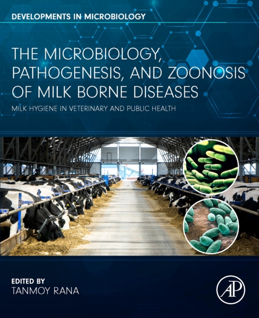 The Microbiology, Pathogenesis and Zoonosis of Milk Borne Diseases : Milk Hygiene in Veterinary and Public Health, Paperback / softback Book