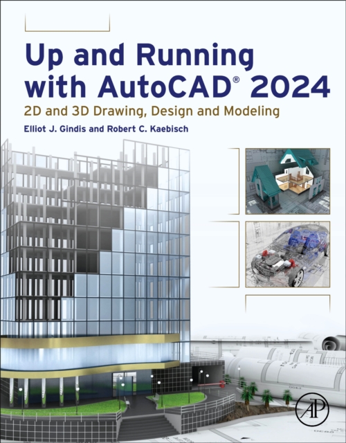 Up and Running with AutoCAD® 2024 : 2D and 3D Drawing, Design and Modeling, Paperback / softback Book