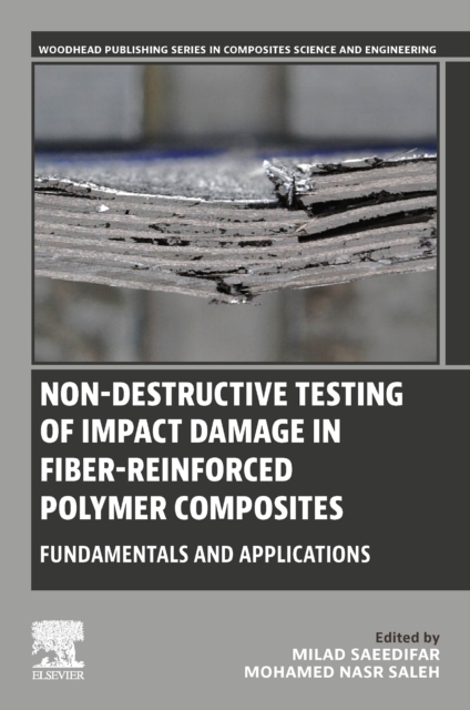 Non-destructive Testing of Impact Damage in Fiber-Reinforced Polymer Composites : Fundamentals and Applications, Paperback / softback Book