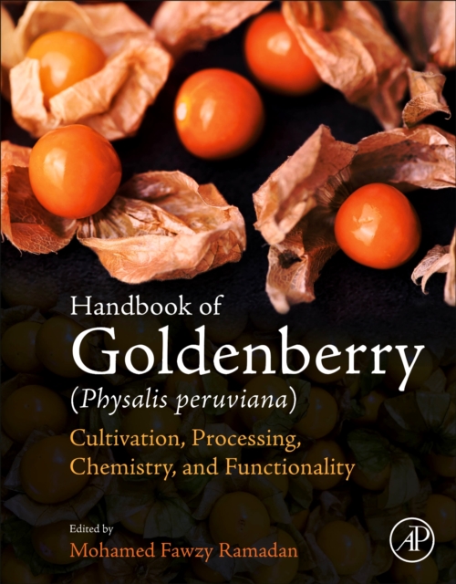 Handbook of Goldenberry (Physalis peruviana) : Cultivation, Processing, Chemistry, and Functionality, Paperback / softback Book