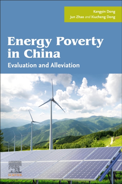 Energy Poverty in China : Evaluation and Alleviation, Paperback / softback Book