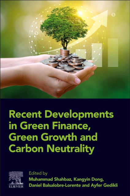 Recent Developments in Green Finance, Green Growth and Carbon Neutrality, Paperback / softback Book