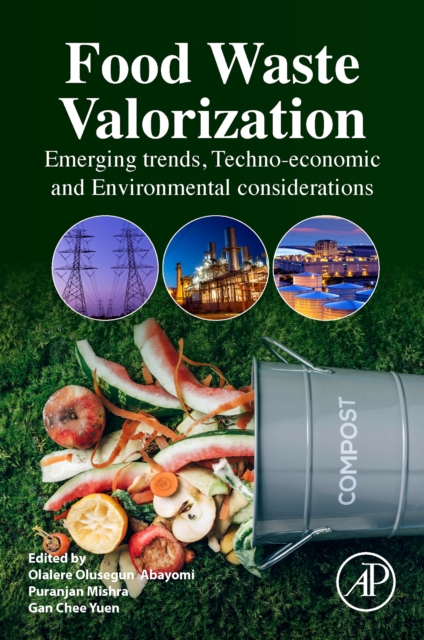 Food Waste Valorization : Emerging Trends, Techno-economic and Environmental Considerations, Paperback / softback Book