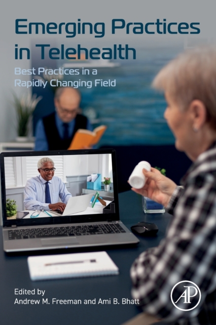 Emerging Practices in Telehealth : Best Practices in a Rapidly Changing Field, Paperback / softback Book