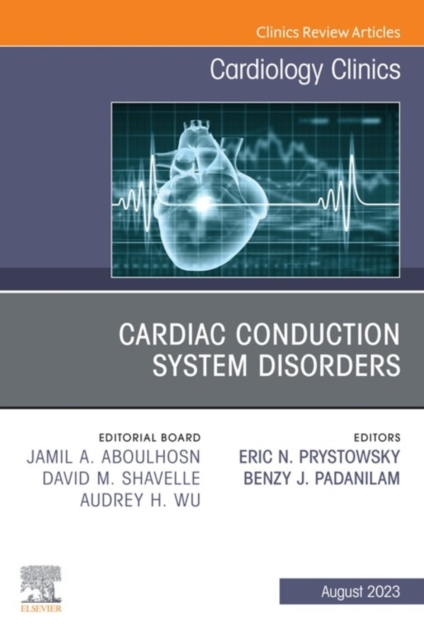Cardiac Conduction System Disorders, An Issue of Cardiology Clinics, E-Book, EPUB eBook