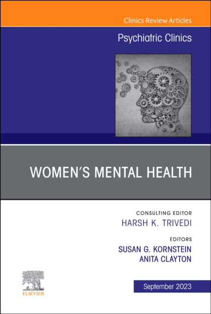 Women's Mental Health, An Issue of Psychiatric Clinics of North America : Volume 46-3, Hardback Book
