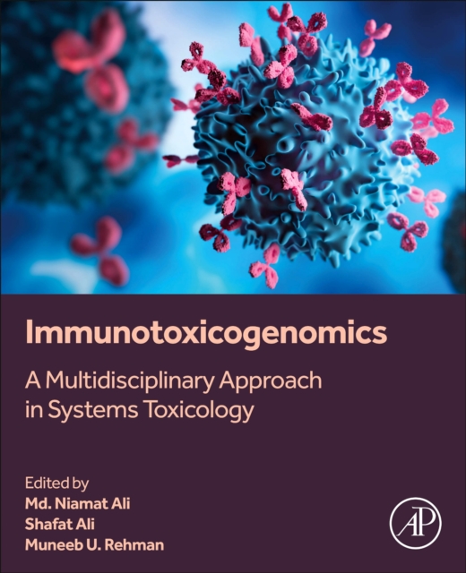 Immunotoxicogenomics : A Multidisciplinary Approach in Systems Toxicology, Paperback / softback Book