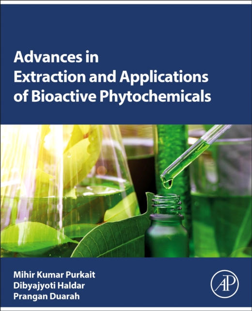 Advances in Extraction and Applications of Bioactive Phytochemicals, Paperback / softback Book