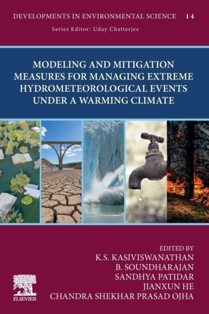 Modeling and Mitigation Measures for Managing Extreme Hydrometeorological Events Under a Warming Climate : Volume 14, Paperback / softback Book
