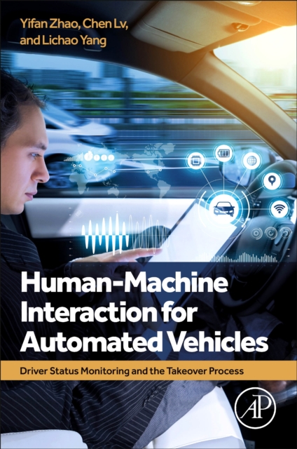 Human-Machine Interaction for Automated Vehicles : Driver Status Monitoring and the Takeover Process, Paperback / softback Book