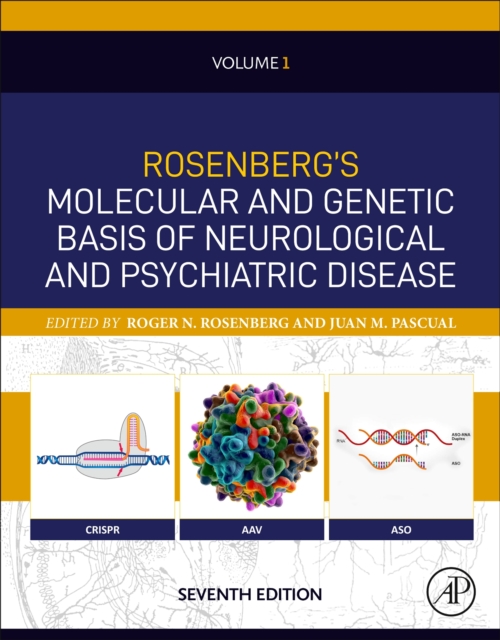 Rosenberg's Molecular and Genetic Basis of Neurological and Psychiatric Disease, Seventh Edition : Volume 1 Volume 1, Hardback Book